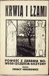 NIKOROWICZ Ignacy - Krwią i łzami. Powieść z zarania nowego szczęścia Ojczyzny.