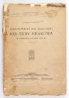 TOMKOWICZ Stanisław - Przyczynki do historyi kultury Krakowa w pierwszej połowie XVII wieku. Z 31 tabl.