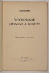 MYSŁAKOWSKI Z[ygmunt] - Wychowanie państwowe a narodowe