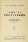 MALINOWSKI Feliks - Choroby weneryczne. Wyd. III nowoopracowane i uzupełnione. Z 65 rysunkami w tekście i 18 tablicami trójkolorowemi.