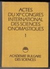 Actes du XI-e Congres International des Sciences Onomastiques.