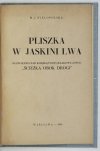 WIELOPOLSKA M[aria] J[ehanna] - Pliszka w jaskini lwa. Rozważania nad książką panny Iłłakowiczówny Ścieżka obok drogi.