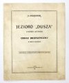 BRZOZOWSKI Karol - Jezioro Dusza. Legenda litewska. Obraz dramatyczny w trzech odsłonach. Muzyka Mieczysława Sołtysa.