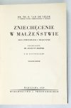 VELDE Th[eodor] H[endrik] van de - Zniechęcenie w małżeństwie. Jego powstawanie i zwalczanie... 1939