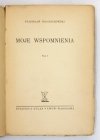 WOJCIECHOWSKI Stanisław - Moje wspomnienia. T. 1.