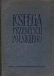 Księga przemysłu polskiego. Oprac. W. Kwapińska, M. Klimczyk [..] pod kierownictwem Jana Kantora. 