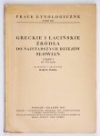 PLEZIA Marian - Greckie i łacińskie źródła do najstarszych dziejów Słowian. Cz.1 (do VIII wieku). Przeł. i oprac. ...