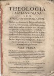 DUFFI Patrick - Theplogia baio-ianseniana sev elenchvs propositionvm quibus potissimum in Belgio offensiones, scandala, contentiones, perturbationensque annis superioribus excitatae sunt [...].