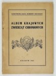 Marchlewski Jan - Album krajowych zwierząt chronionych. Tablice wykonał Karol Łukaszewicz
