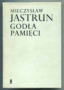 Jastrun Mieczysław - Godła pamięci.
