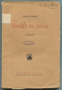 Gwiżdż Feliks - Obrazy na szkle. Nowele.