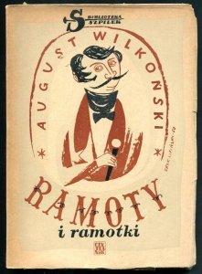 Wilkoński  August - Ramoty i ramotki. Okładkę proj. Eryk Lipiński.
