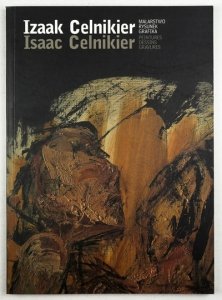 [KATALOG]. Muzeum Narodowe w Krakowie. Izaak Celnikier. Malarstwo, rysunek, grafika.