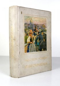 KOSSAK Wojciech - Wspomnienia. Z 92 illustracyami w tekście oraz 8 kolorowemi na osobnych kartach.