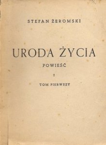 Żeromski Stefan - Uroda życia. Powieść. Tom 1-2.