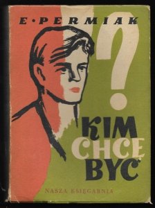 Permiak E. - Kim chcę być. [Ilustrował Stanisław Topfer]