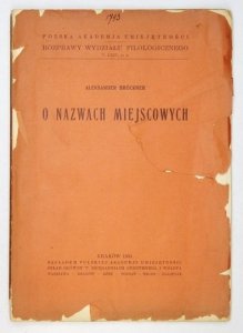 BRÜCKNER Aleksander - O nazwach miejscowych.