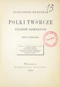 KRAUSHAR Alexander - Polki twórcze czasów nowszych. Serja pierwsza