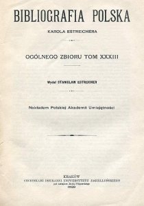 Estreicher Karol - Bibliografia polska. Ogólnego zbioru t. 33 (Wil-Y).