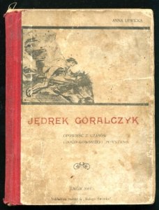 Lewicka Anna - Jędrek Góralczyk. Opowieść z czasów chochołowskiego powstania