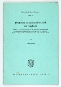 MIKLISS Peter - Deutscher und polnischer Adel im Vergleich. Adel u. Adelsbezeichnungen in der deutschen und polnischen verfassungsgeschichtlichen Entwicklung sowie die rechtliche Problematik polnischer Adelsbezeichnungen nach deutschen Recht.