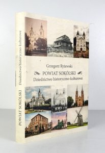RYŻEWSKI Grzegorz - Powiat sokólski. Dziedzictwo historyczno-kulturowe