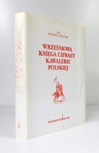 PRZEMSZA-ZIELIŃSKI Jan - Wrześniowa księga chwały kawalerii polskiej