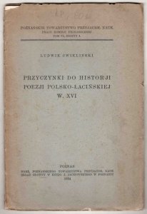 Ćwikliński Ludwik -. Przyczynki do historji poezji polsko-łacińskiej w XVI w.
