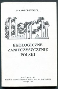 Marcinkiewicz Jan - Ekologiczne zanieczyszczenie Polski.