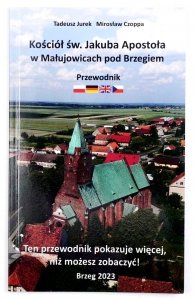Jurek Tadeusz, Czoppa Mirosław - Kosciół św. Jakuba Apostoła w Małujowicach pod Brzegiem. Przewodnik