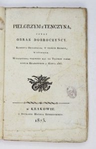 [MAJERANOWSKI Konstanty] - Pielgrzym z Tenczyna, czyli Obraz dobroczyńcy. Komedya oryginalna w trzech aktach, wierszem wystawiona pierwszy raz na Teatrze narodowym Krakowskim 9 Marca 1823.