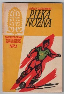 Ciszewski Józef - Piłka nożna w Ludowym Zespole Sportowym