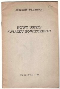 Wachholz Szczęsny - Nowy ustrój Związku Sowieckiego.
