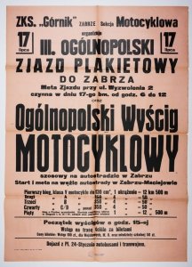 ZKS Górnik Zabrze Sekcja Motocyklowa organizuje III. Ogólnopolski Zjazd Plakietowy [...] oraz Ogólnopolski wyścig motocyklowy. Zabrze, 17 VII [1949]