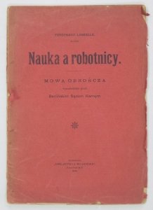 LASSALLE Ferdynand - Nauka a robotnicy. Mowa obrończa wypowiedziana przed Berlińskim Sądem Karnym.