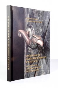 KOTOWSKI Robert, MICHALSKA-BRACHA Lidia - Sanktuarium Józefa Piłsudskiego w Kielcach.