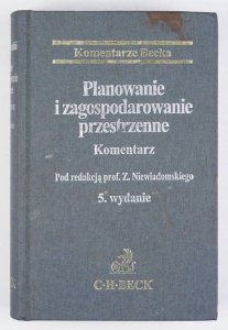 Niewiadomski Zygmunt [red.] - Planowanie i zagospodarowanie przestrzenne. Komentarz. Autorzy Krzysztof Jaroszyński, Zygmunt Niewiadomski, Anna Szmytt, Łukasz Złakowski. Wyd. V
