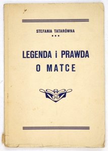 Tatarówna Stefania - Legenda i prawda o matce
