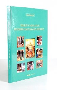 ROZANOW Zofia - Sekrety miniatur Kodeksu Baltazara Behema