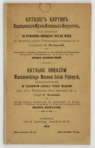 Warszawskie Muzeum Sztuk Pięknych. Katalog obrazów ... znajdujących się w czasowym lokalu tegoż muzeum, przy ulicy Wierzbowej (Plac Teatralny) No 11. Ułożył P. Weloński.