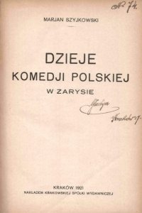Szyjkowski Marjan - Dzieje komedji polskiej w zarysie