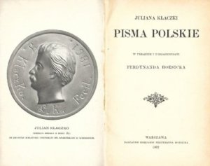 Klaczko Julian - Pisma polskie. W układzie i z objaśnieniami Ferdynanda Hoesicka.