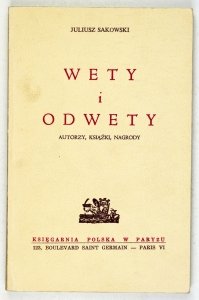 Sakowski Juliusz - Wety i odwety. Autorzy, książki, nagrody. 16 ilustr.