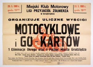 MIEJSKI Klub Motorowy Ligi Przyjaciół Żołnierza w Grudziądzu organizuje uliczne wyścigi motocyklowe i go-kartów, 1 Eliminacje Okręgu oraz o Puchar miasta Grudziądza [...].
