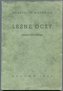 Machejek Władysław - Leśne oczy. Wiersze partyzanckie.