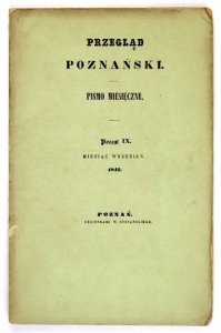 PRZEGLĄD Poznański. Pismo miesięczne. Poszyt 9: IX 1847.