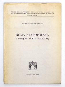 Szczerbicka-Ślęk Ludwika - Duma staropolska. Z dziejów poezji melicznej