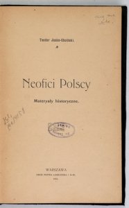 JESKE-CHOIŃSKI Teodor - Neofici polscy. Materyały historyczne.