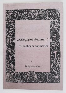 Księgi pożyteczne... Druki oficyny supraskiej 