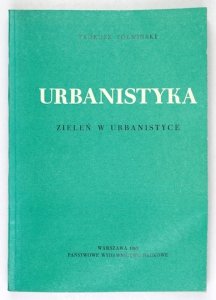 TOŁWIŃSKI Tadeusz - Urbanistyka. T. 3: Zieleń w urbanistyce.